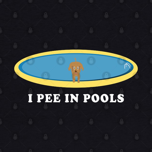 I Pee In Pools Dog by ulunkz